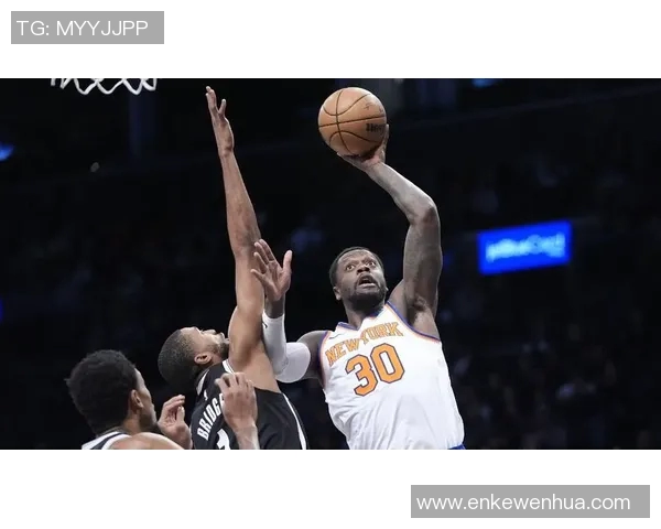 纽约德比尼克斯大胜篮网，布伦森32分率队展现东部强队风范